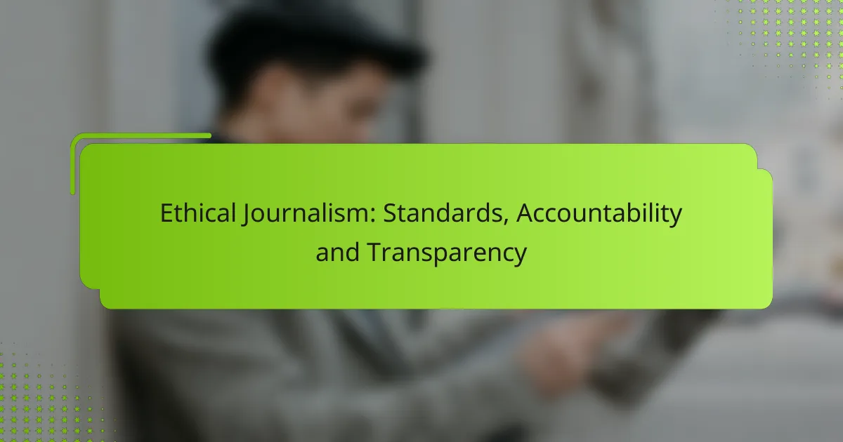 Ethical Journalism: Standards, Accountability and Transparency