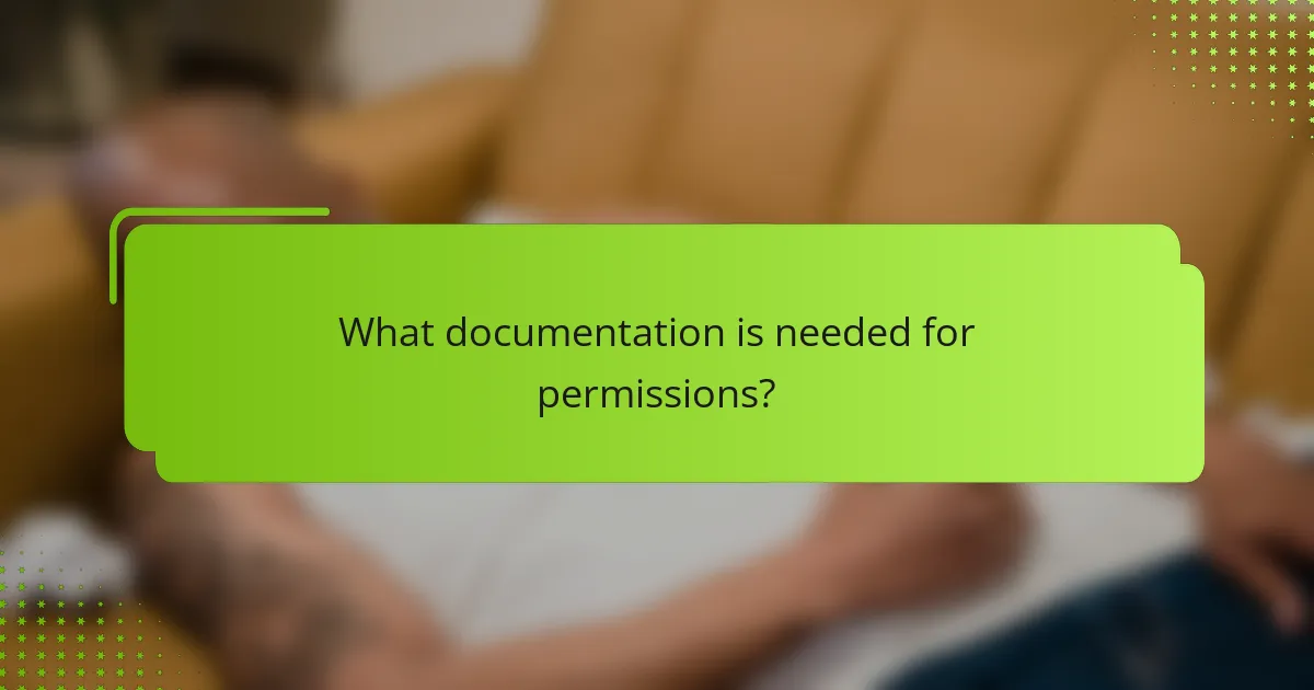 What documentation is needed for permissions?