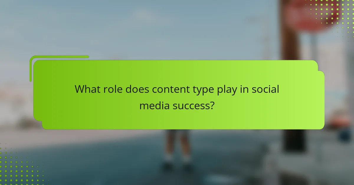 What role does content type play in social media success?